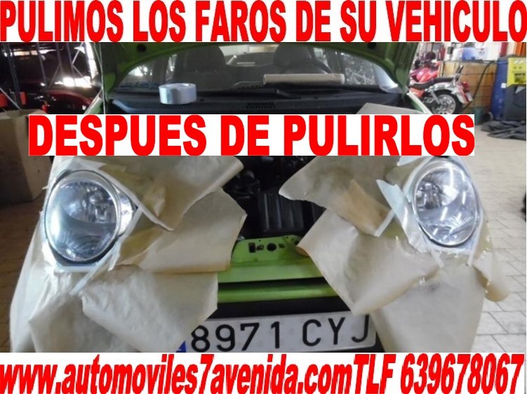 A PREPARAMOS LOS FAROS DE SU VEHICULO TURISMOS Y FURGONETAS  TODAS LAS MARCAS